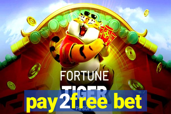 pay2free bet